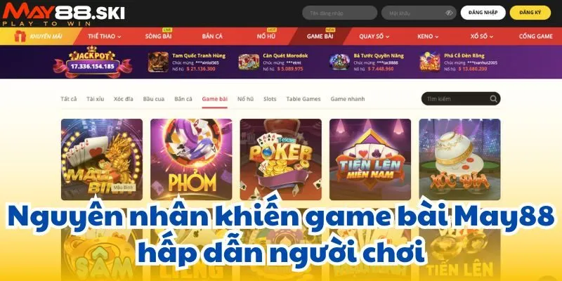 Nguyên nhân khiến game bài May88 hấp dẫn người chơi