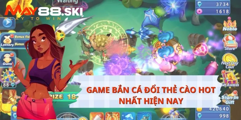 Bắn cá đổi thẻ cào tựa game bắn cá hấp dẫn nhất 2024