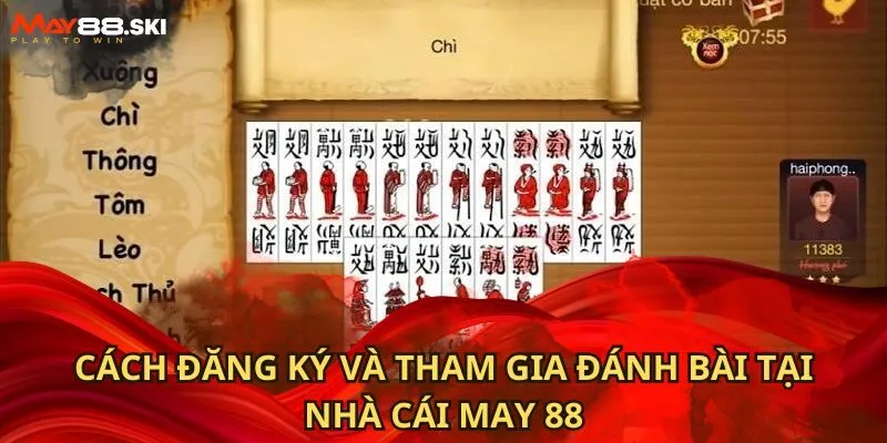 Cách đăng ký và tham gia đánh bài tại nhà cái May 88