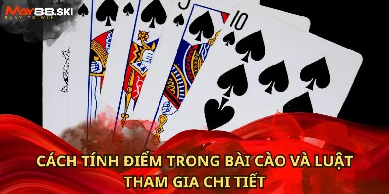 Cách tính điểm trong bài cào và luật tham gia chi tiết