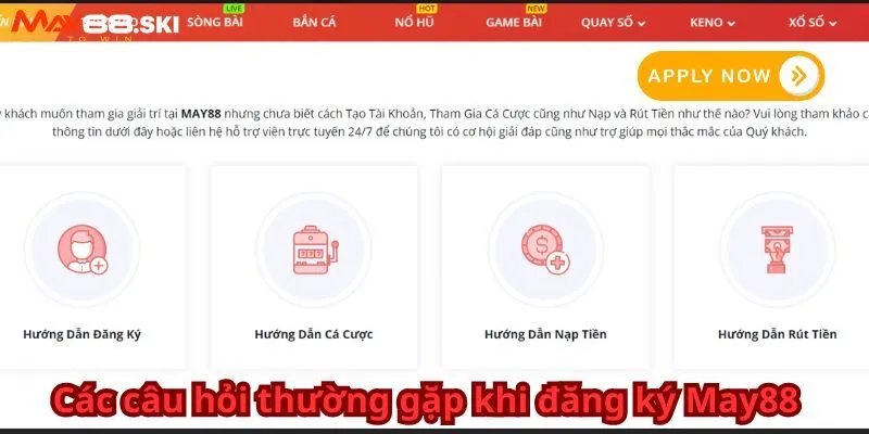 Các câu hỏi thường gặp khi đăng ký May88