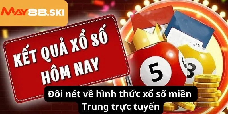 Đôi nét về hình thức xổ số miền Trung trực tuyến