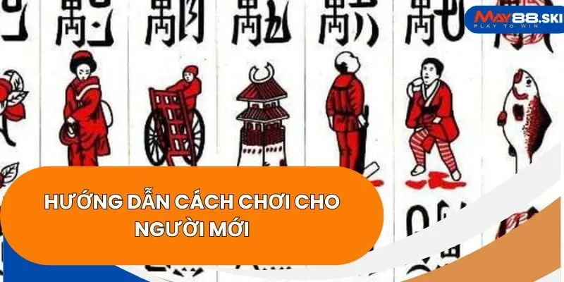 Hướng dẫn cách chơi cho người mới