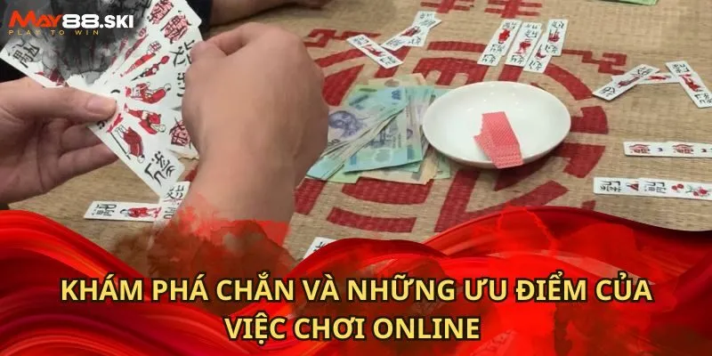 Khám phá chắn và những ưu điểm của việc chơi online