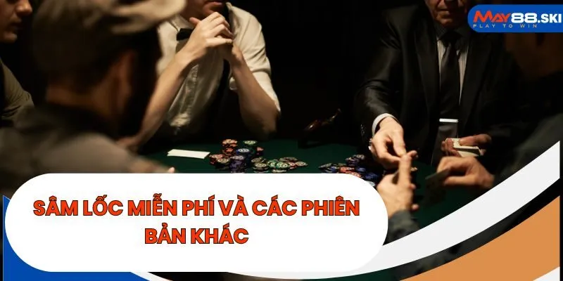 Sâm lốc miễn phí và các phiên bản khác