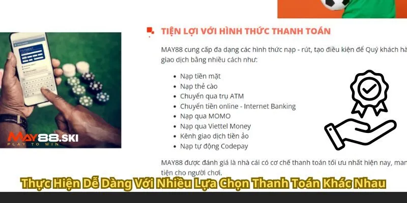 Thực Hiện Dễ Dàng Với Nhiều Lựa Chọn Thanh Toán Khác Nhau