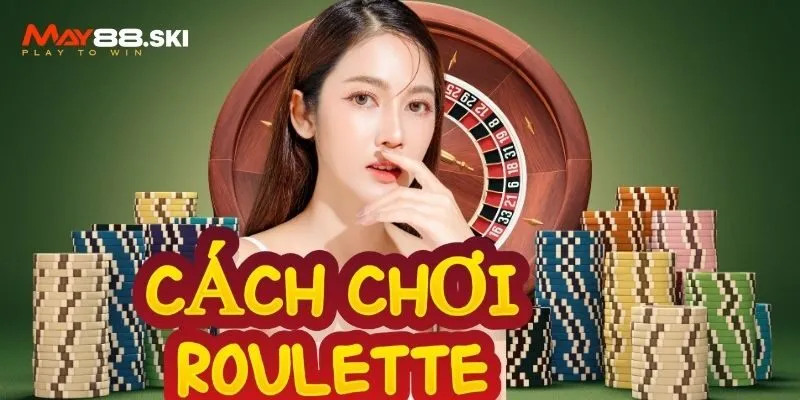 Tổng quan chung về trò chơi Roulette