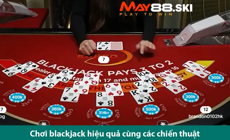 Chơi Game bài online Blackjack dễ dàng hơn bao giờ hết tại may 88 ski