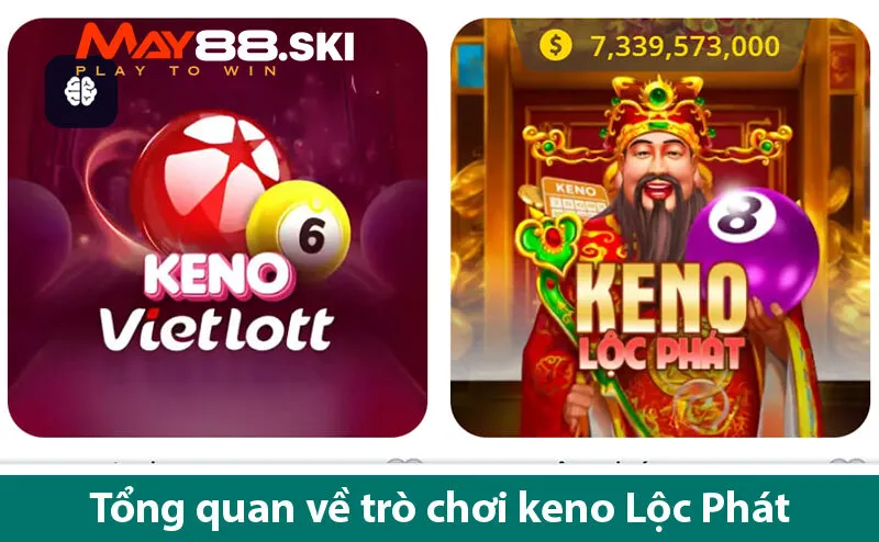 Keno Lộc Phát – Trò chơi nổi bật với phần thưởng khủng tại May88 đăng nhập